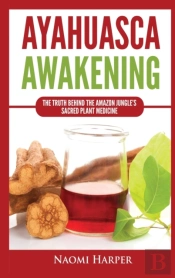 Ayahuasca Awakening: The Truth Behind Th