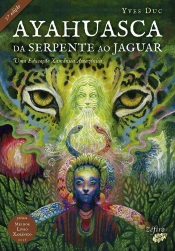 Ayahuasca - Da Serpente ao Jaguar