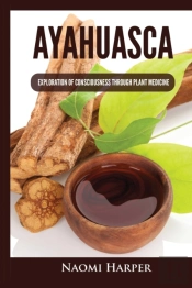 Ayahuasca: Exploration Of Consciousness