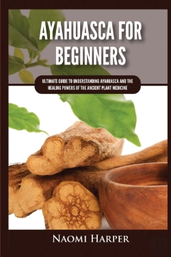 Bertrand.pt - Ayahuasca For Beginners: Ultimate Guide