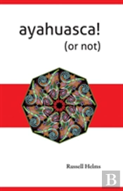 Ayahuasca! (Or Not)