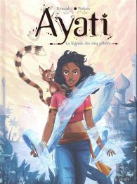 Ayati Tome 1 : La Légende Des Cinq Pétales