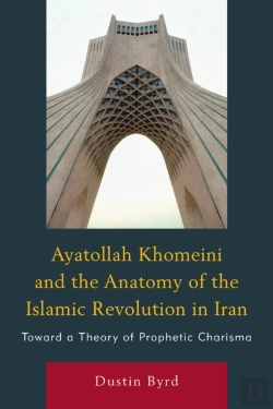 Bertrand.pt - Ayatollah Khomeini And The Anatomy Of The Islamic Revolution In Iran