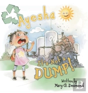 Ayesha It'S Not A Dump!