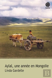Aylal, Une Année En Mongolie