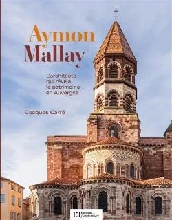 Bertrand.pt - Aymon Mallay : L'Architecte Qui Révéla Le Patrimoine En Auvergne