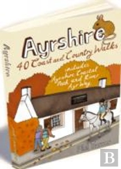 Ayrshire: 40 Coast And Country Walks