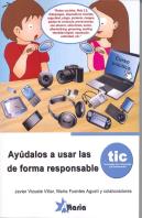 Ayúdalos A Usar Las Tic De Forma Responsable. Tecnologias De La Informacion Y La