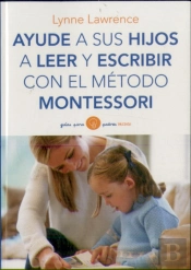 Ayude A Sus Hijos A Leer Y Escribir Con El Método Montessori