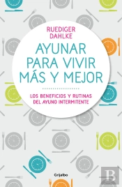 Ayunar Para Vivir Más Y Mejor