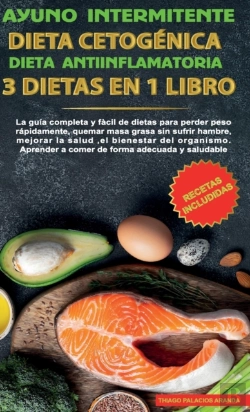 Bertrand.pt - Ayuno Intermitente-Dieta Cetogenica-Dieta Antiinflamatoria-3 Dietas En 1 Libro