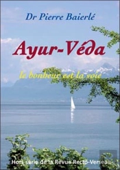 Ayur-Véda ; Le Bonheur Est La Voie