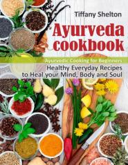 Ayurveda Cookbook: Healthy Everyday Reci