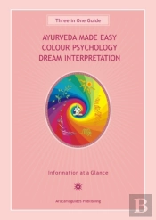 Ayurveda Made Easy / Colour Psychology / Dream Interpretation