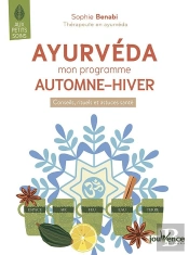 Ayurveda : Mon Programme Automne - Hiver ; Conseils, Rituels Et Astuces Santé