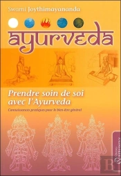 Ayurveda ; Prendre Soin De Soi Avec L'Ayurveda