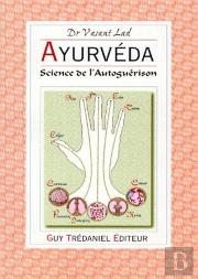 Ayurvéda ; Science De L'Autoguérison