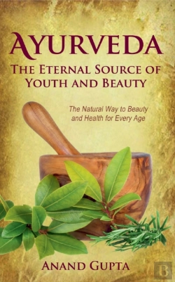 Bertrand.pt - Ayurveda - The Eternal Source Of Youth And Beauty