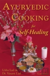 Ayurvedic Cooking For Self-Healing
