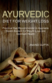 Ayurvedic Diet For Weight Loss