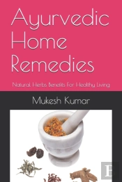 Ayurvedic Home Remedies: Natural Herbs B