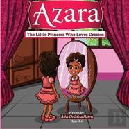 Azara The Little Princess Who Loves Dresses
