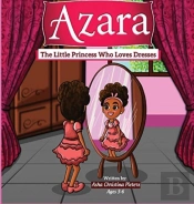 Azara The Little Princess Who Loves Dresses