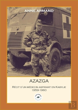 Bertrand.pt - Azazga : Récit D'Un Médecin Aspirant En Kabylie 1959-1960