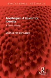 Azerbaijan: A Quest For Identity