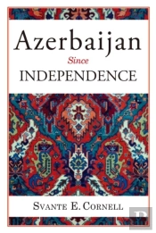 Azerbaijan Since Independence