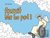 Azezit Me Ho Ped !