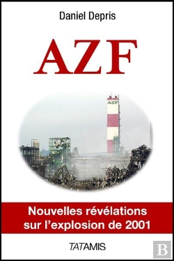 Bertrand.pt - Azf ; Nouvelles Révélations Sur L'Explosion De 2001