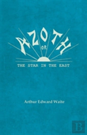 Azoth - Or, The Star In The East
