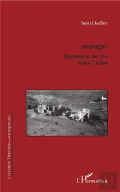 Azougar ; Fragments De Vie Dans L'Atlas