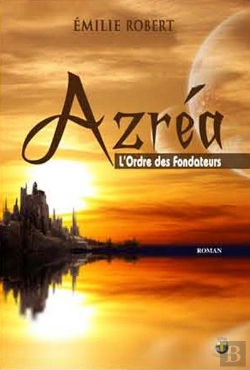 Bertrand.pt - Azréa T.1 ; L'Ordre Des Fondateurs