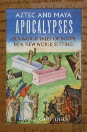 Aztec And Maya Apocalypses