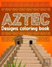 Aztec Designs Coloring Book