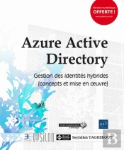 Azure Active Directory - Concepts Et Mise En Oeuvre De La Gestion Des Identites Hybrides