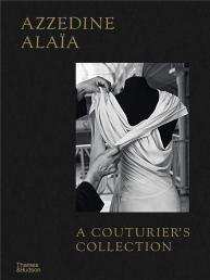 Azzedine Alaia: A Couturier'S Collection