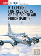 B-17 Flying Fortress Units Of The Eighth Air Force