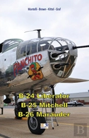 B-24 Liberator - B-25 Mitchell - B-26 Marauder