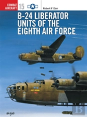 B-24 Liberator Units Of The Eighth Air Force
