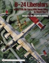B-24 Liberators Of The 15th Air Force/49th Bomb Wing In World War Ii