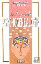 B A-Ba De La Psychogenealogie