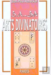 B-A Ba Des Arts Divinatoires