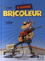 B Comme Bricoleur T.1 ; Un Bricoleur Averti En Vaut Deux