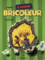 B Comme Bricoleur T.2 ; C'Est Au Pied Du Bricoleur Qu'On Voit Le Mur