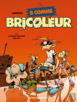 Bertrand.pt - B Comme Bricoleur T.3 ; Les Experts Bricoleurs Amis-Amis