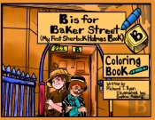 B Is For Baker Street - My First Sherlock Holmes Coloring Book