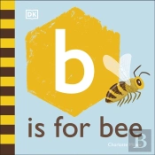 B Is For Bee